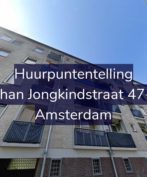 Foto gevel Huurpuntentelling voor Johan Jongkindstraat 47-3, Amsterdam
