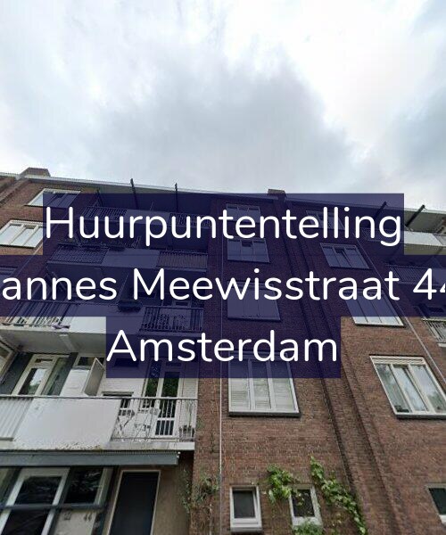 Foto gevel Huurpuntentelling voor Johannes Meewisstraat 44-3, Amsterdam