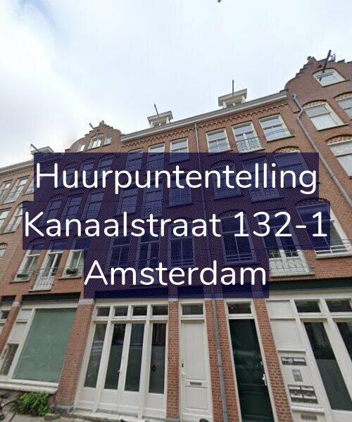 Foto gevel Huurpuntentelling voor Kanaalstraat 132-1, Amsterdam