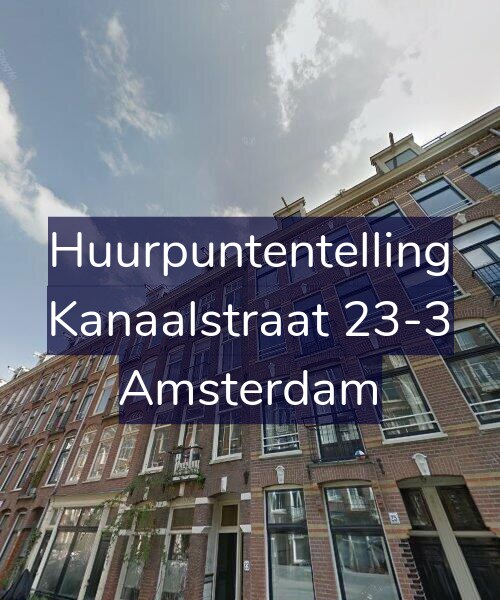 Foto gevel Huurpuntentelling voor Kanaalstraat 23-3, Amsterdam