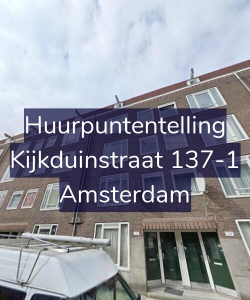 Foto gevel Huurpuntentelling voor Kijkduinstraat 137-1, Amsterdam