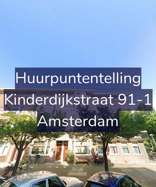 Foto gevel Huurpuntentelling voor Kinderdijkstraat 91-1, Amsterdam