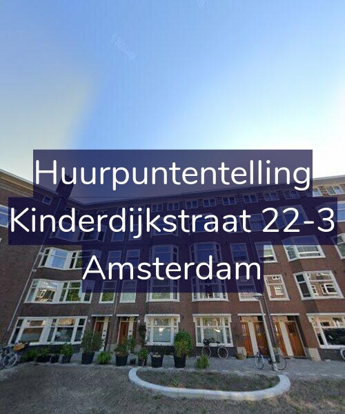Foto gevel Huurpuntentelling voor Kinderdijkstraat 22-3, Amsterdam