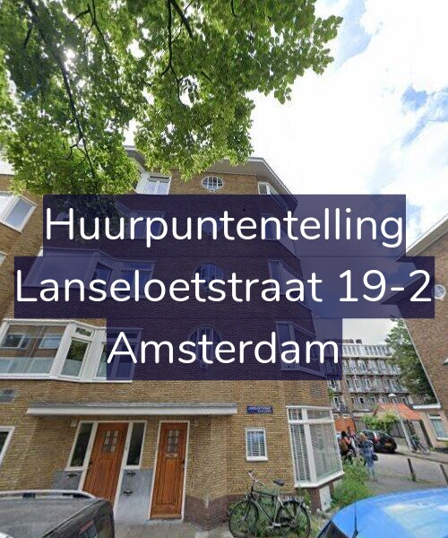 Foto gevel Huurpuntentelling voor Lanseloetstraat 19-2, Amsterdam