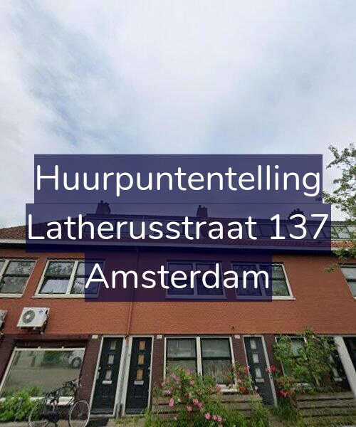 Foto gevel Huurpuntentelling voor Latherusstraat 137, Amsterdam