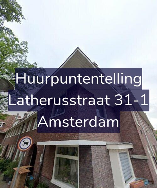 Foto gevel Huurpuntentelling voor Latherusstraat 31-1, Amsterdam