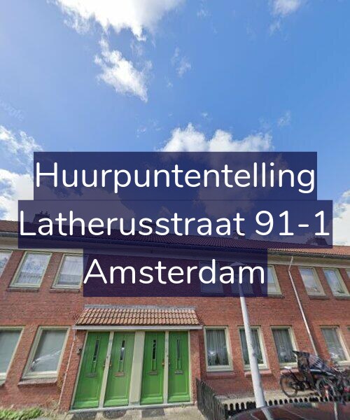 Foto gevel Huurpuntentelling voor Latherusstraat 91-1, Amsterdam