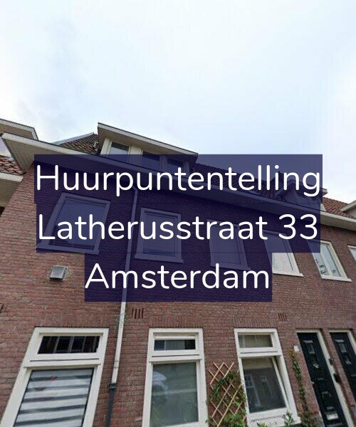 Foto gevel Huurpuntentelling voor Latherusstraat 33, Amsterdam