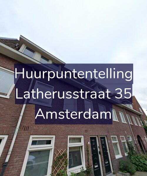 Foto gevel Huurpuntentelling voor Latherusstraat 35, Amsterdam