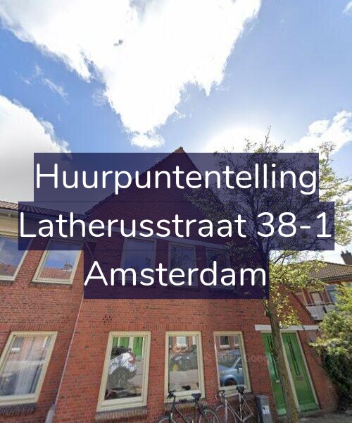 Foto gevel Huurpuntentelling voor Latherusstraat 38-1, Amsterdam