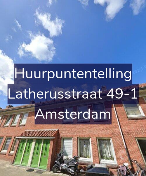 Foto gevel Huurpuntentelling voor Latherusstraat 49-1, Amsterdam
