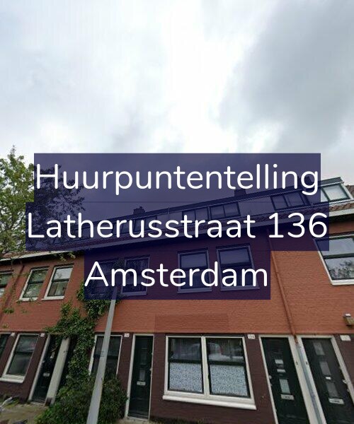Foto gevel Huurpuntentelling voor Latherusstraat 136, Amsterdam