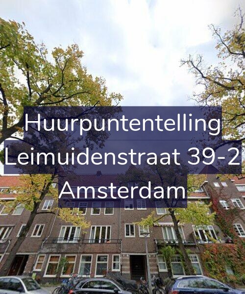 Foto gevel Huurpuntentelling voor Leimuidenstraat 39-2, Amsterdam