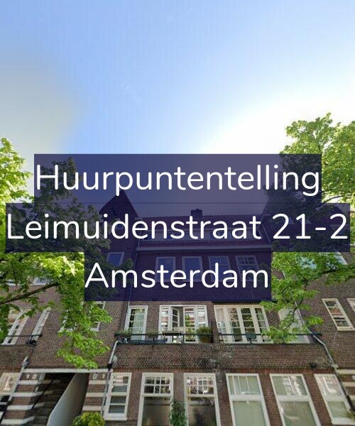 Foto gevel Huurpuntentelling voor Leimuidenstraat 21-2, Amsterdam