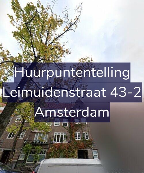 Foto gevel Huurpuntentelling voor Leimuidenstraat 43-2, Amsterdam