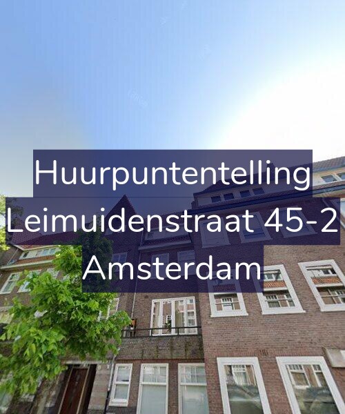 Foto gevel Huurpuntentelling voor Leimuidenstraat 45-2, Amsterdam