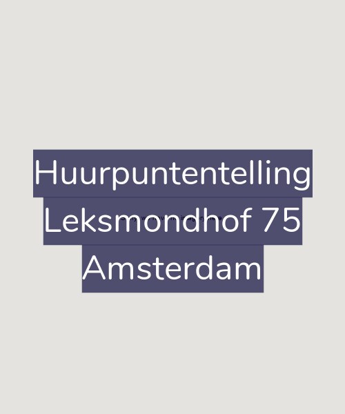 Foto gevel Huurpuntentelling voor Leksmondhof 75, Amsterdam