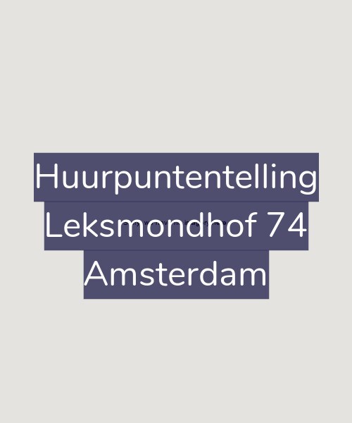 Foto gevel Huurpuntentelling voor Leksmondhof 74, Amsterdam
