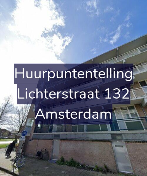 Foto gevel Huurpuntentelling voor Lichterstraat 132, Amsterdam