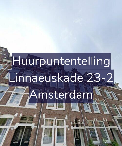 Foto gevel Huurpuntentelling voor Linnaeuskade 23-2, Amsterdam