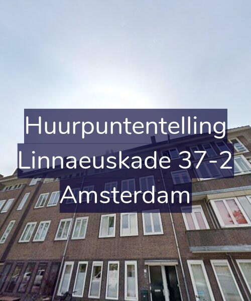 Foto gevel Huurpuntentelling voor Linnaeuskade 37-2, Amsterdam