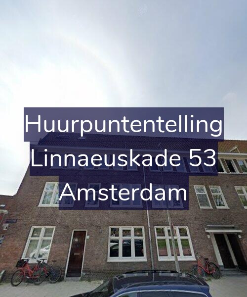 Foto gevel Huurpuntentelling voor Linnaeuskade 53, Amsterdam