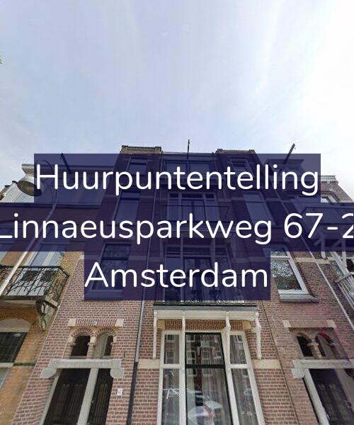 Foto gevel Huurpuntentelling voor Linnaeusparkweg 67-2, Amsterdam