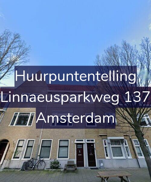 Foto gevel Huurpuntentelling voor Linnaeusparkweg 137, Amsterdam