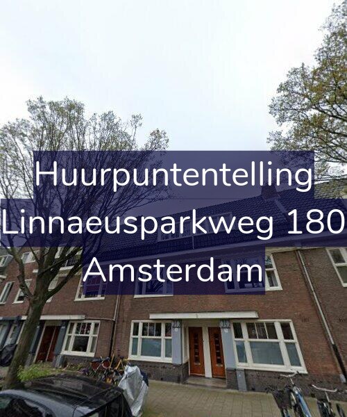 Foto gevel Huurpuntentelling voor Linnaeusparkweg 180, Amsterdam