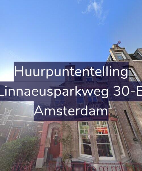 Foto gevel Huurpuntentelling voor Linnaeusparkweg 30-B, Amsterdam