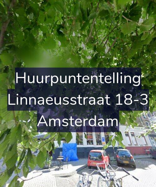 Foto gevel Huurpuntentelling voor Linnaeusstraat 18-3, Amsterdam