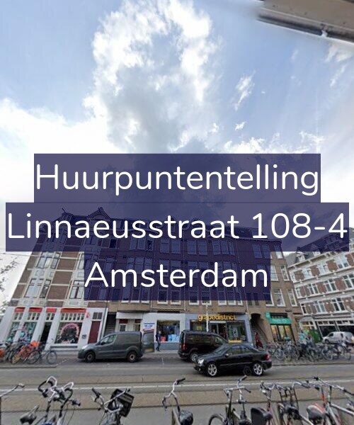 Foto gevel Huurpuntentelling voor Linnaeusstraat 108-4, Amsterdam