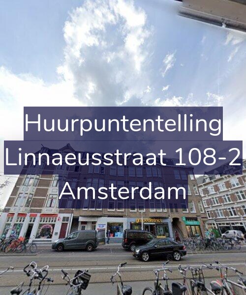Foto gevel Huurpuntentelling voor Linnaeusstraat 108-2, Amsterdam