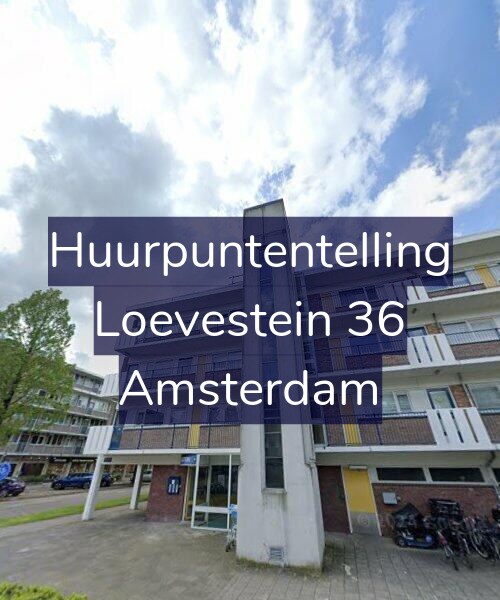 Foto gevel Huurpuntentelling voor Loevestein 36, Amsterdam