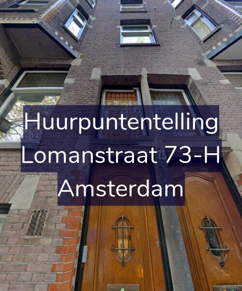 Foto gevel Huurpuntentelling voor Lomanstraat 73-H, Amsterdam