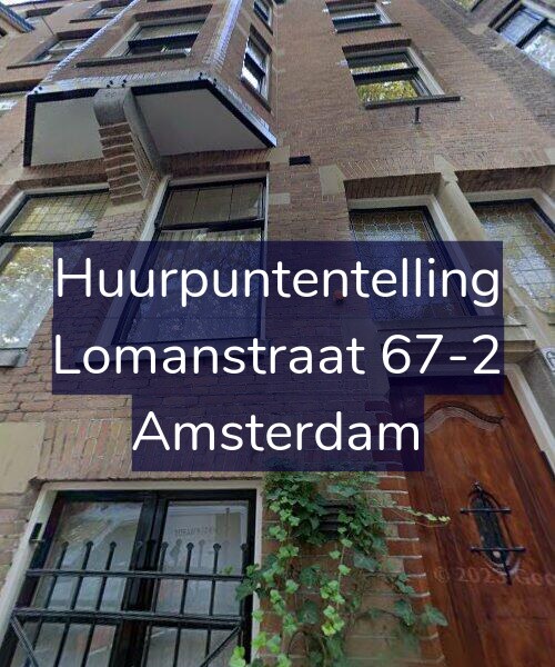 Foto gevel Huurpuntentelling voor Lomanstraat 67-2, Amsterdam