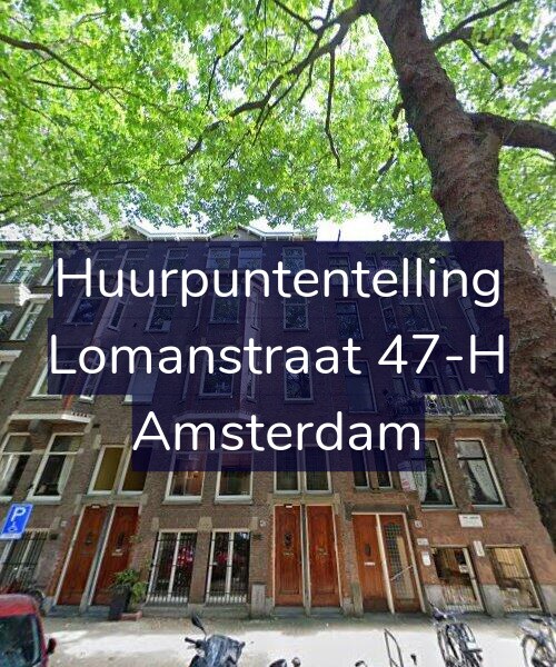 Foto gevel Huurpuntentelling voor Lomanstraat 47-H, Amsterdam