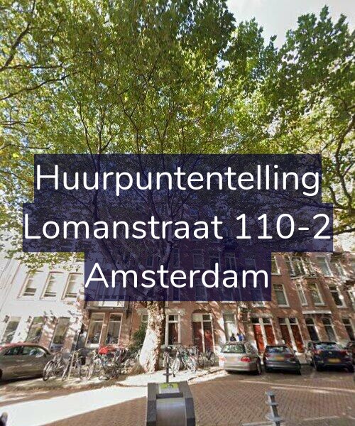 Foto gevel Huurpuntentelling voor Lomanstraat 110-2, Amsterdam