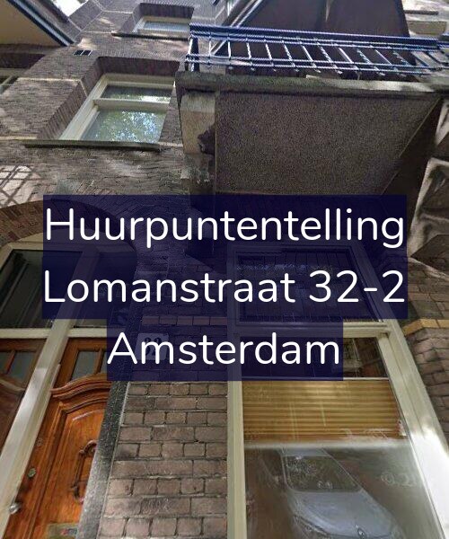 Foto gevel Huurpuntentelling voor Lomanstraat 32-2, Amsterdam