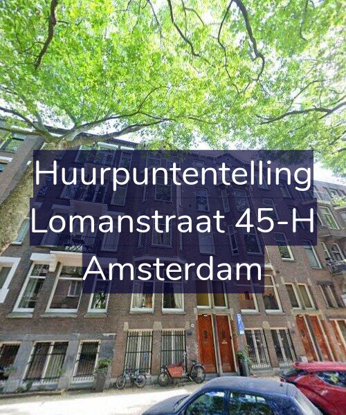 Foto gevel Huurpuntentelling voor Lomanstraat 45-H, Amsterdam