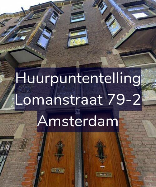 Foto gevel Huurpuntentelling voor Lomanstraat 79-2, Amsterdam