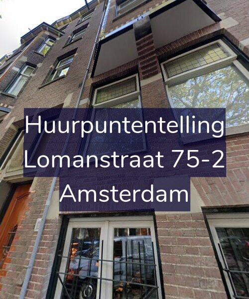 Foto gevel Huurpuntentelling voor Lomanstraat 75-2, Amsterdam