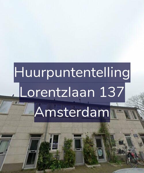 Foto gevel Huurpuntentelling voor Lorentzlaan 137, Amsterdam