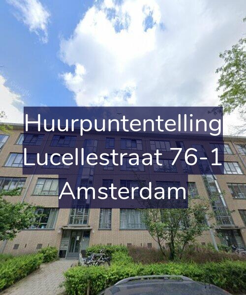 Foto gevel Huurpuntentelling voor Lucellestraat 76-1, Amsterdam