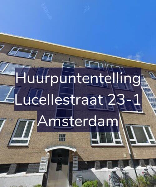 Foto gevel Huurpuntentelling voor Lucellestraat 23-1, Amsterdam