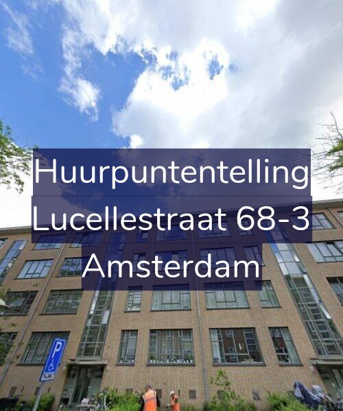 Foto gevel Huurpuntentelling voor Lucellestraat 68-3, Amsterdam