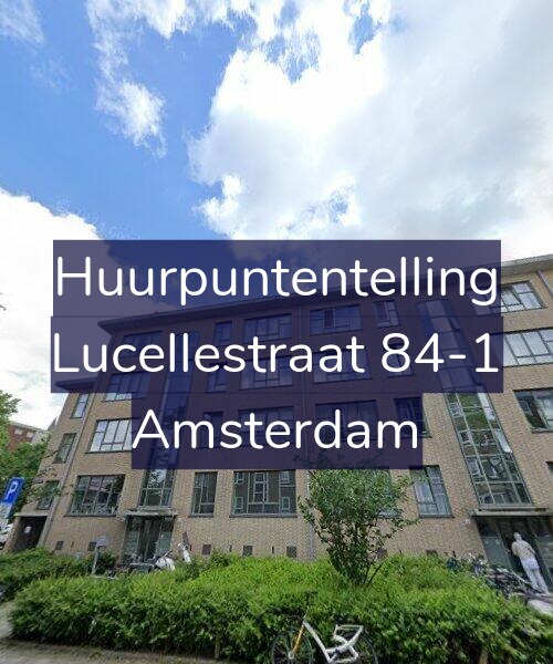 Foto gevel Huurpuntentelling voor Lucellestraat 84-1, Amsterdam