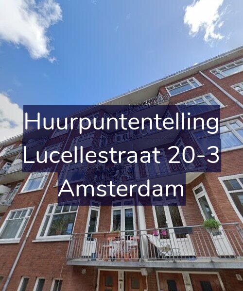Foto gevel Huurpuntentelling voor Lucellestraat 20-3, Amsterdam