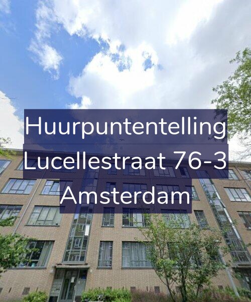 Foto gevel Huurpuntentelling voor Lucellestraat 76-3, Amsterdam