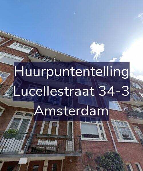Foto gevel Huurpuntentelling voor Lucellestraat 34-3, Amsterdam